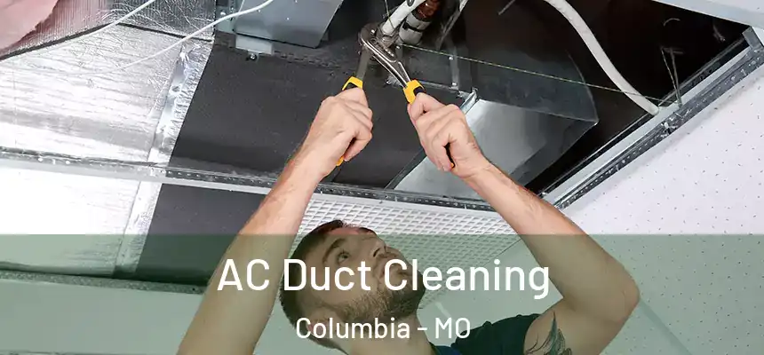  AC Duct Cleaning Columbia - MO